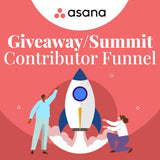 Asana - Giveaway/ Summit Contributor Funnel Project Template