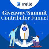 Trello - Giveaway/ Summit Contributor Funnel Project Template