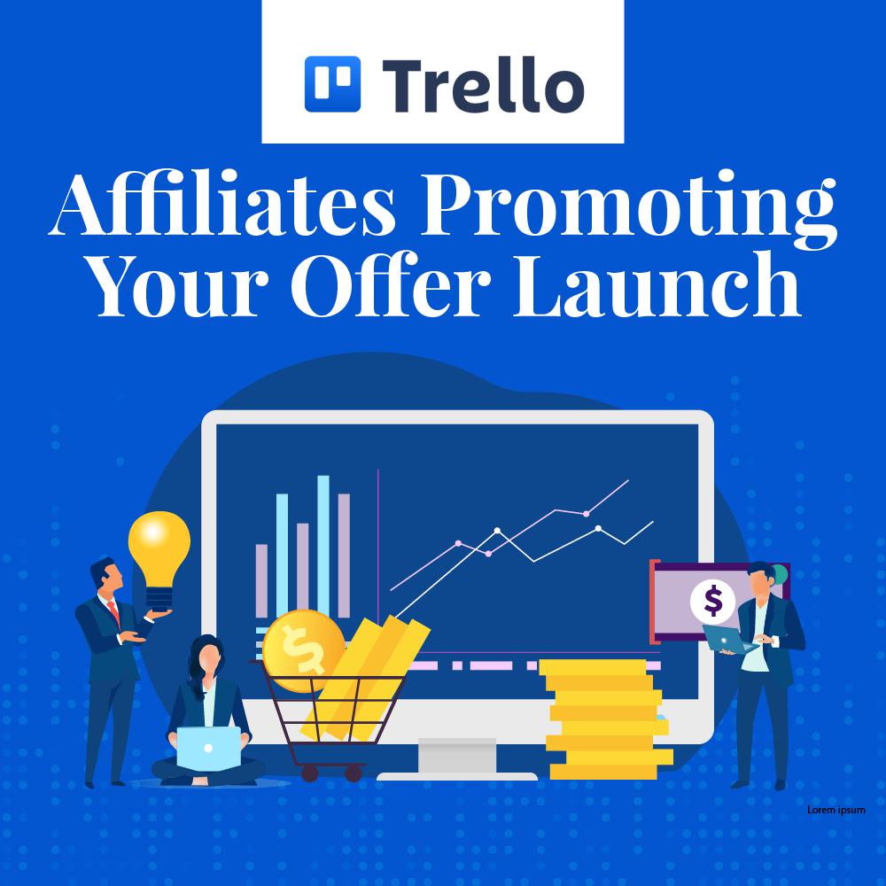 Trello - Affiliates Promoting Your Offer Launch Project Template