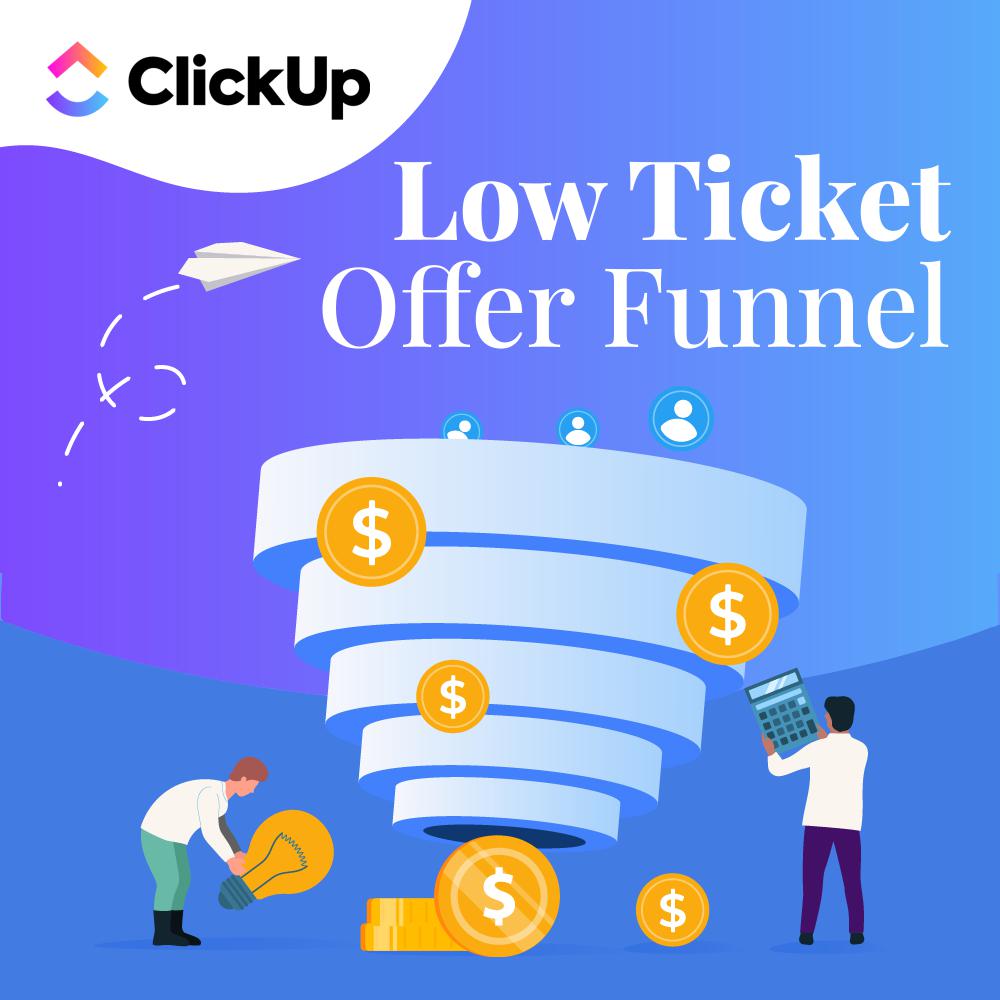 ClickUp - Low Ticket Offer Funnel Project Template
