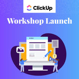 ClickUp - Workshop Launch Project Template